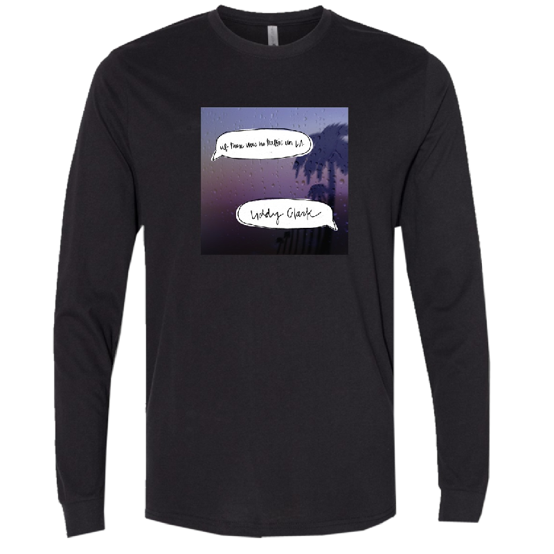 Liddy Clark “If There Was No Traffic in L.A.”  Long Sleeve Black Tee